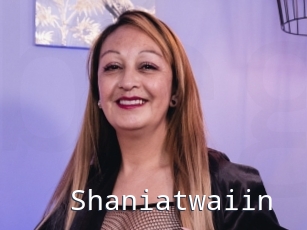 Shaniatwaiin