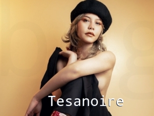 Tesanoire