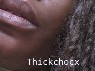 Thickchocx