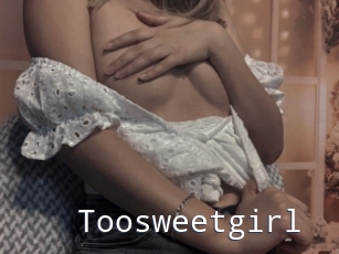 Toosweetgirl